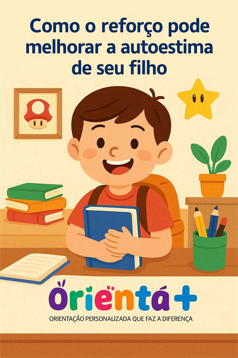 Como o reforço escolar pode melhorar a autoestima do seu filho