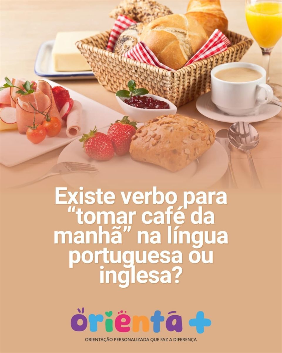 Existe verbo para “tomar café da manhã”?