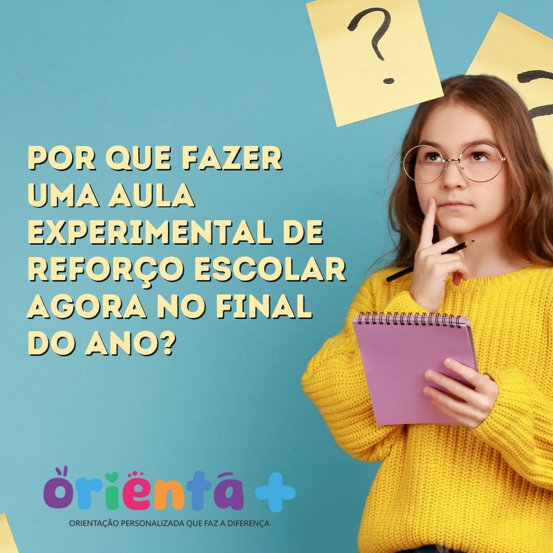 Por que fazer uma aula experimental de reforço escolar agora no final do ano?