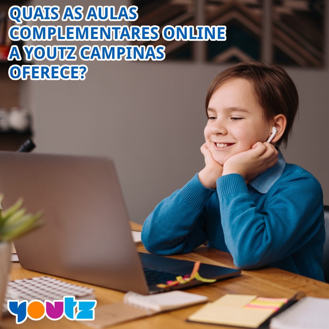 Quais aulas complementares ONLINE a Youtz Campinas oferece?